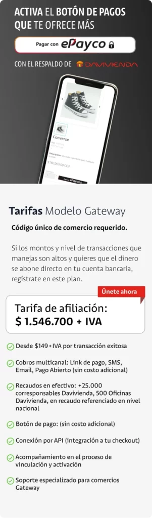 Tarifas del modelo Gateway de ePayco: tarifa de afiliación $1.546.700 + IVA y desde $149 + IVA por transacción exitosa, con cobros multicanal por link de pago, SMS, email y pago abierto, recaudo en efectivo, botón de pago y conexión por API.